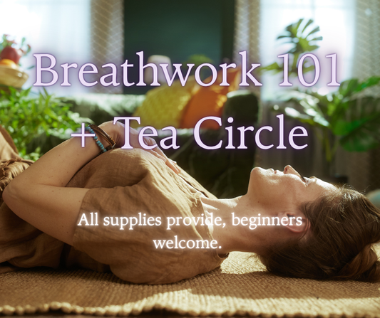 Breathwork 101 + Tea Circle